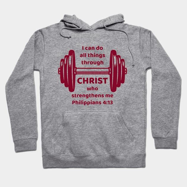 I can do all things through Christ who strengthens me - Philippians 4:13 Hoodie by FTLOG